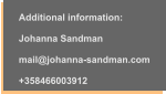 Additional information:  Johanna Sandman  mail@johanna-sandman.com  +358466003912