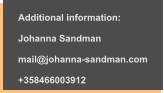 Additional information:  Johanna Sandman  mail@johanna-sandman.com  +358466003912