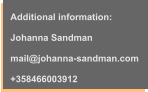 Additional information:  Johanna Sandman  mail@johanna-sandman.com  +358466003912